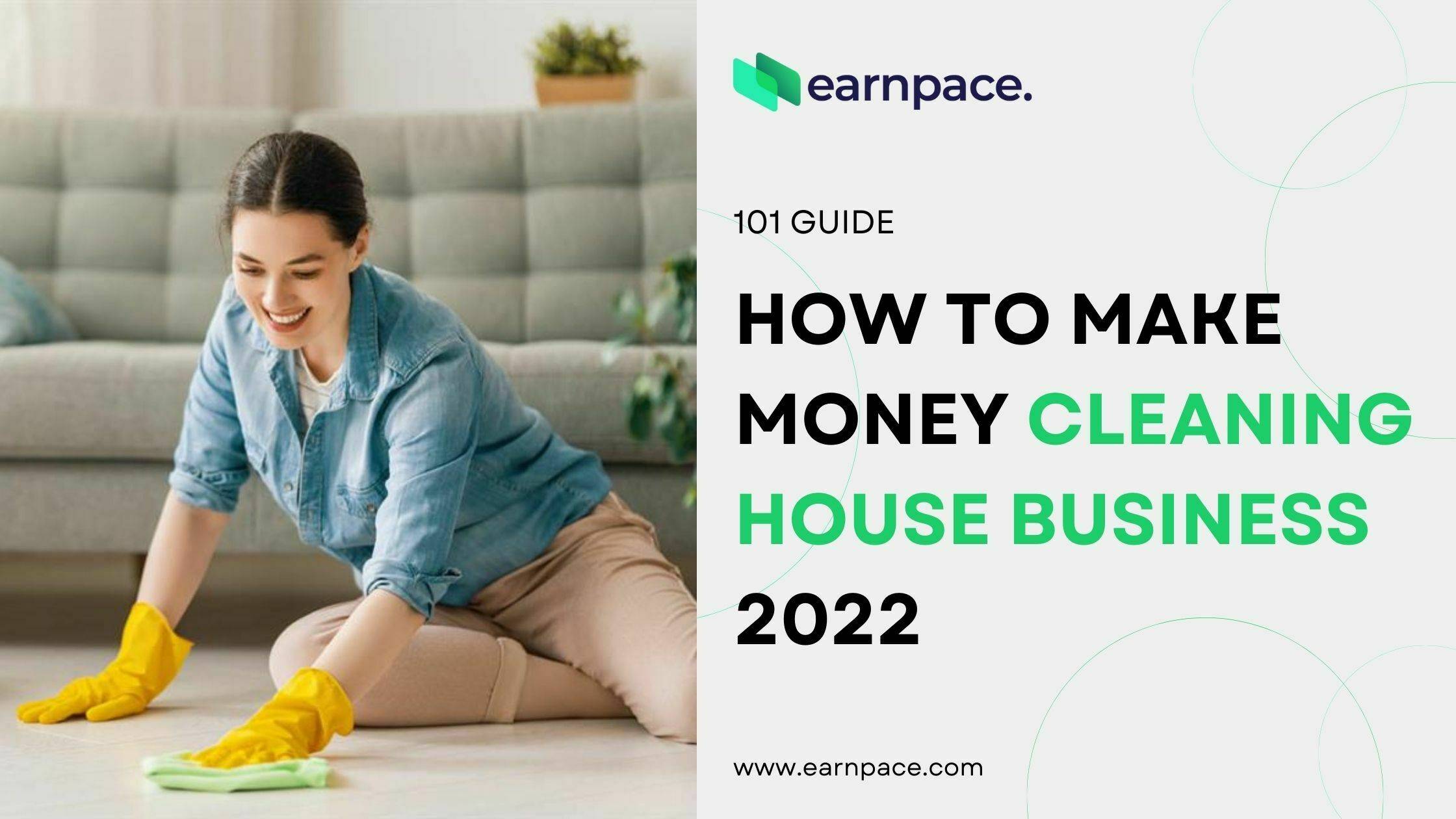 How To Make Money Cleaning House Business 2022 (Ultimate Guide)