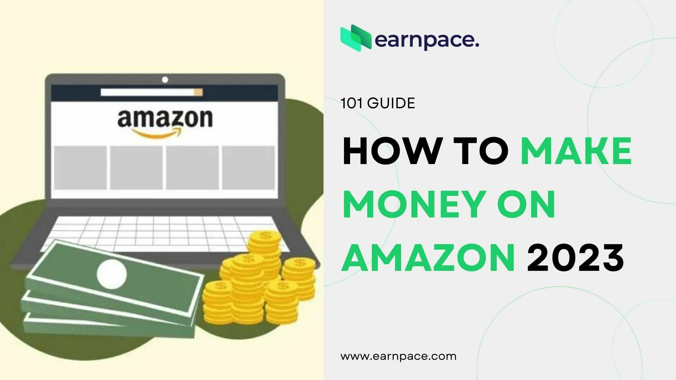 How to (22 Ways) Make Money on Amazon 2023