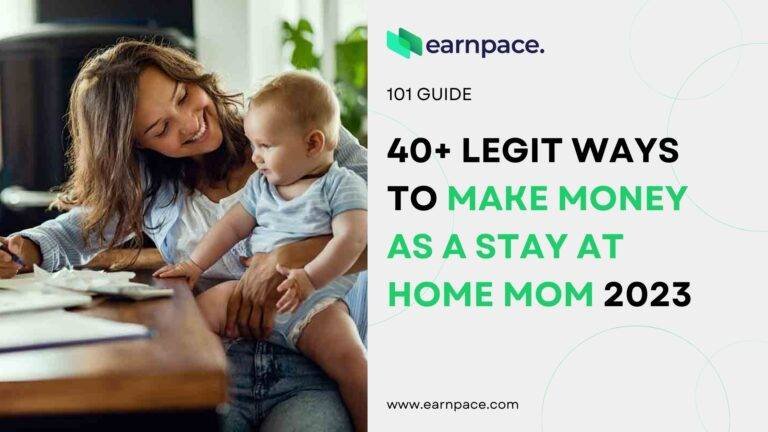 40+ LEGIT Ways to Make Money As a Stay At Home Mom 2023