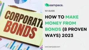 How to Make Money from Bonds (8 Proven Ways) 2023