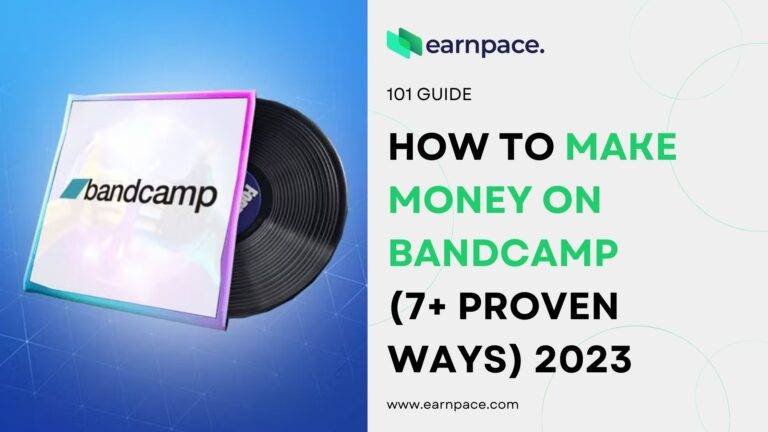 How to Make Money on Bandcamp (7+ Proven Ways) 2023