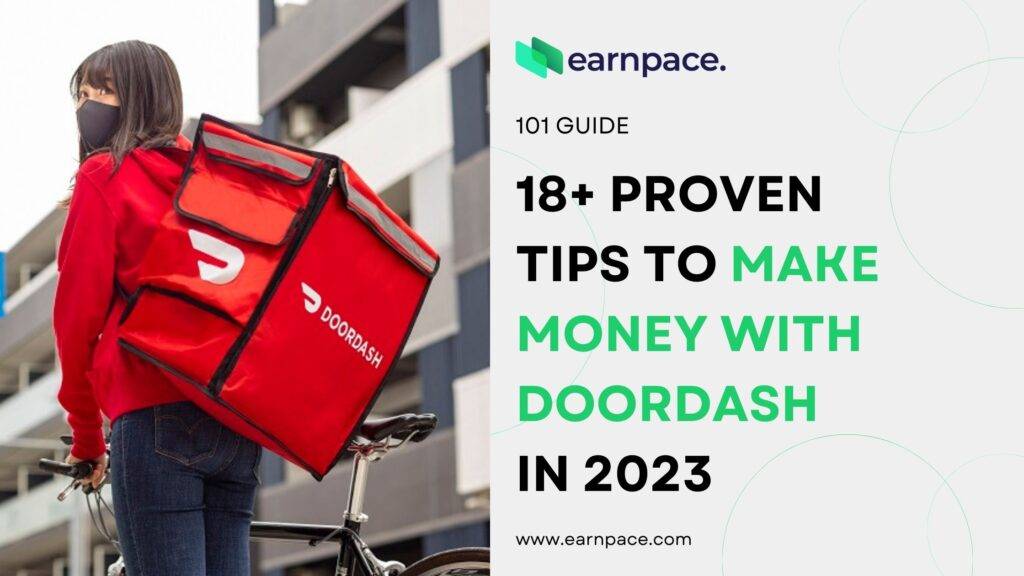 18-proven-tips-to-make-money-with-doordash-in-2023-earnpace