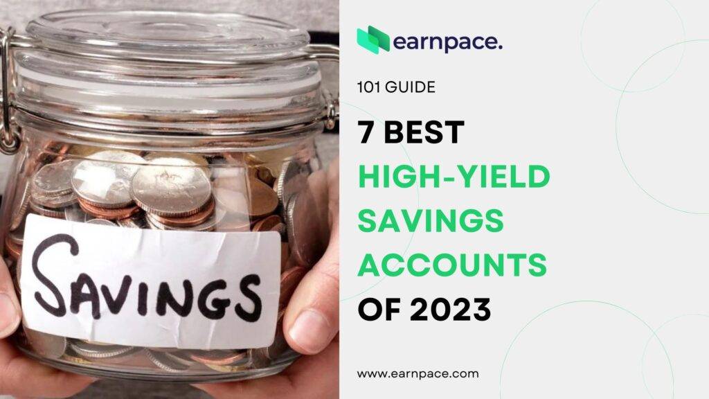 7 Best HighYield Savings Accounts of 2023 EarnPace™