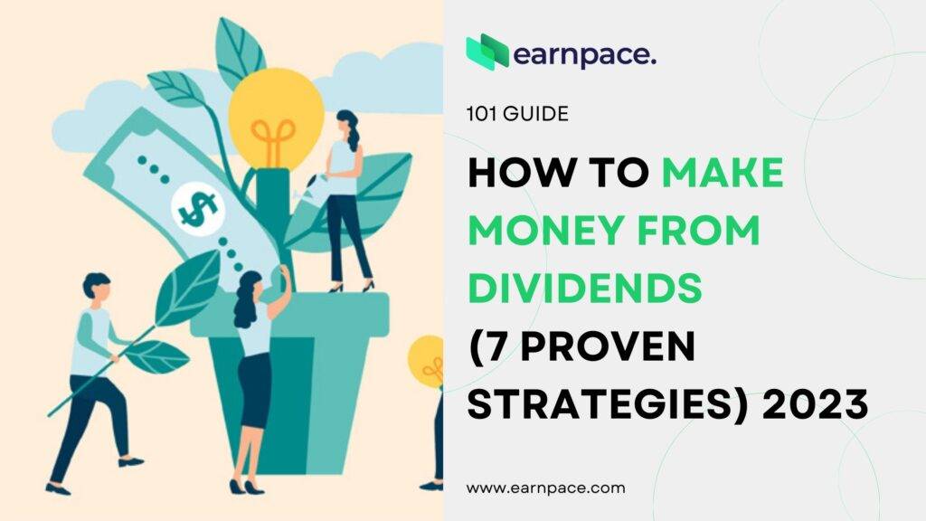 how-to-make-money-from-dividends-7-proven-strategies-2023-earnpace