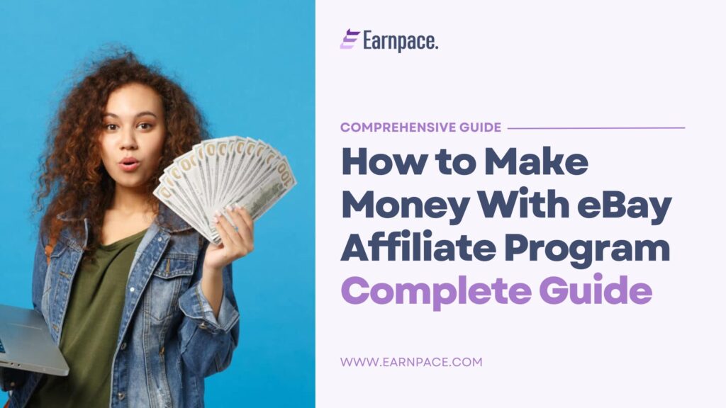 How to Make Money With eBay Affiliate Program 2023