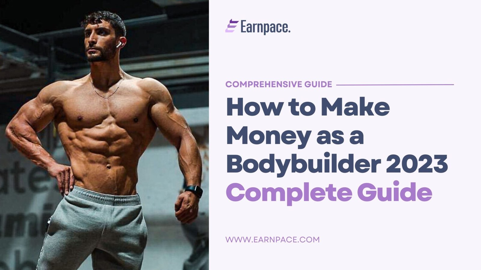How to Make Money as a Bodybuilder 2023 Complete Guide EarnPace™