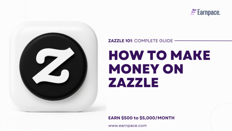 How to Make Money on Zazzle in 2025