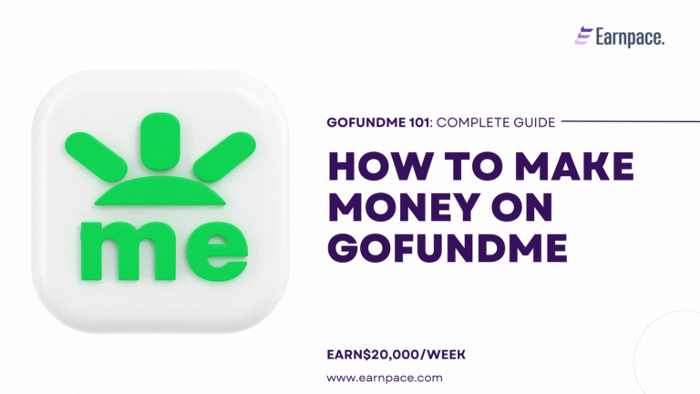 How to Make Money on GoFundMe in 2025