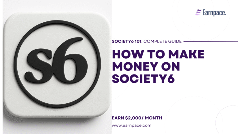 How to Make Money on Society6 in 2025